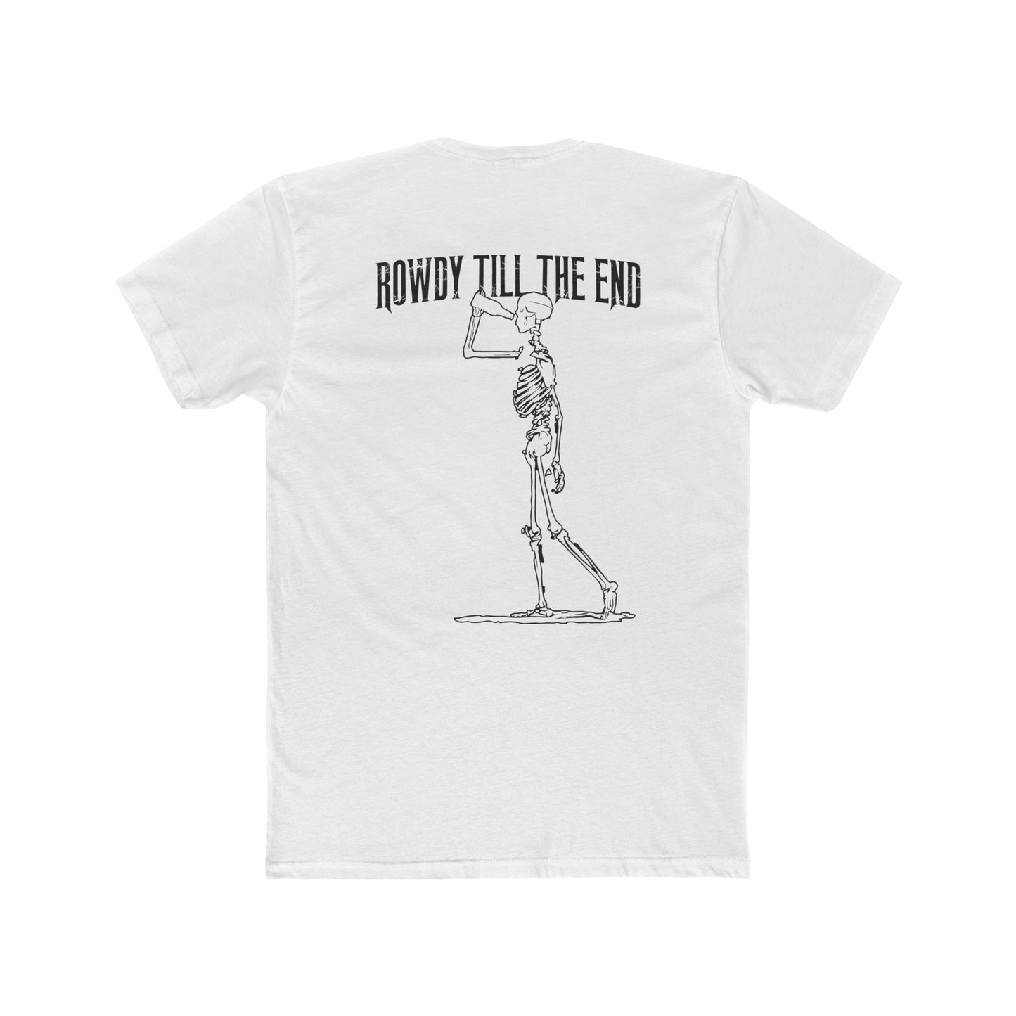 Rowdy till the end Tee