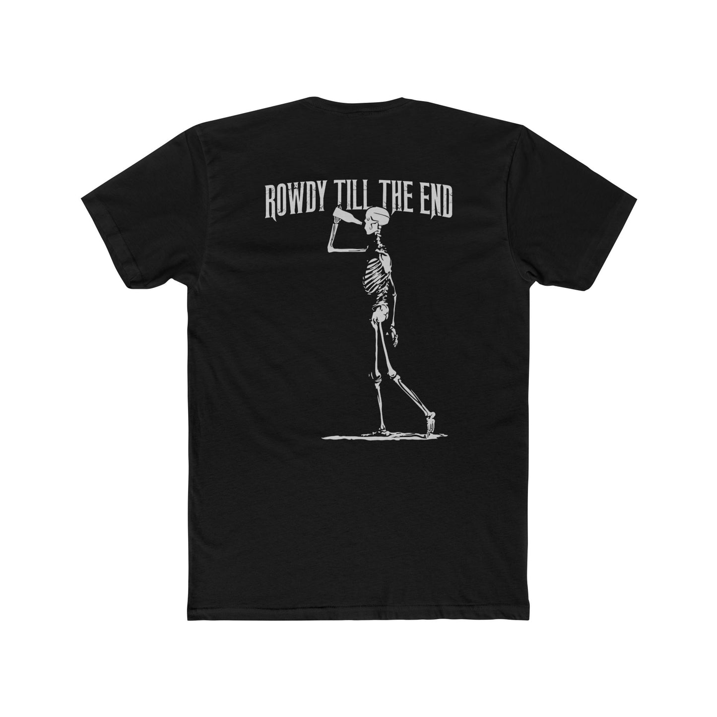 Rowdy till the end Tee