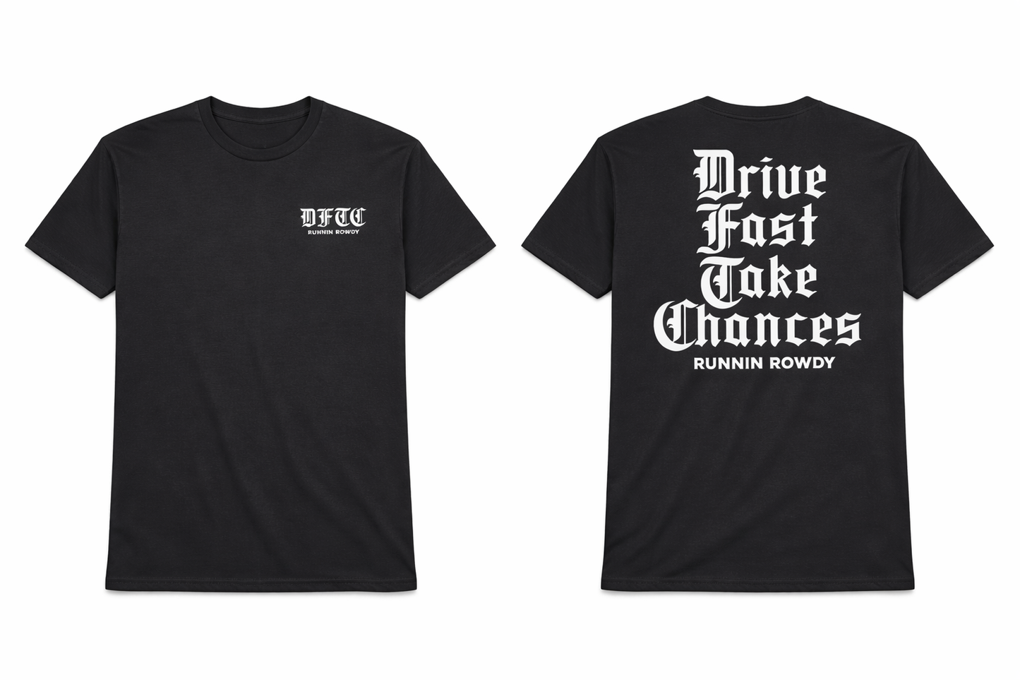 Runnin Rowdy Drive Fast Take Chances